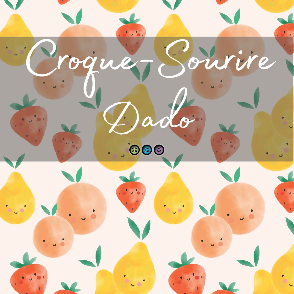 CROQUE-SOURIRE | COUVRE-COUCHE DADO - sur commande