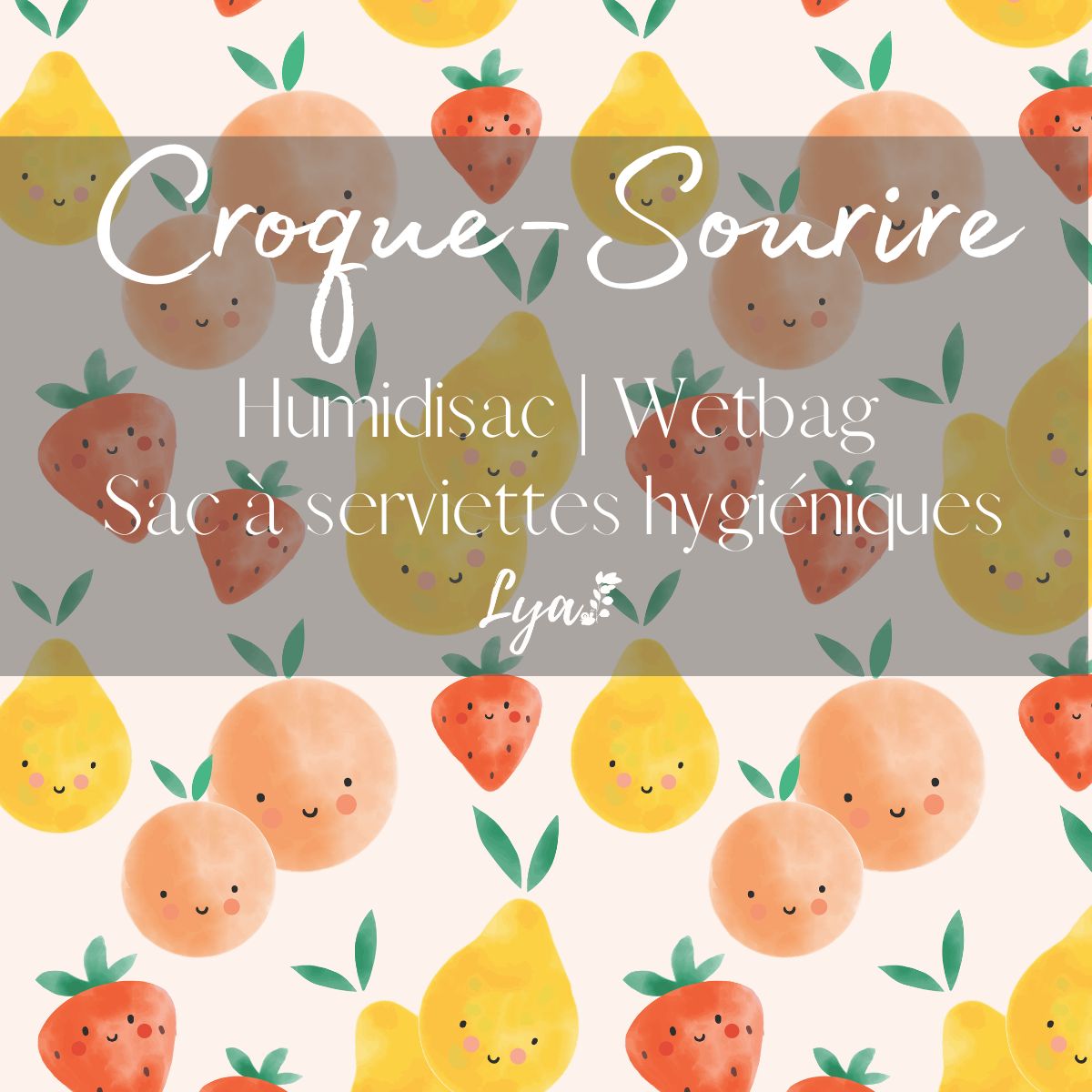 CROQUE-SOURIRE | HUMIDISAC/WETBAG/SAC À SERVIETTE LYA - sur commande