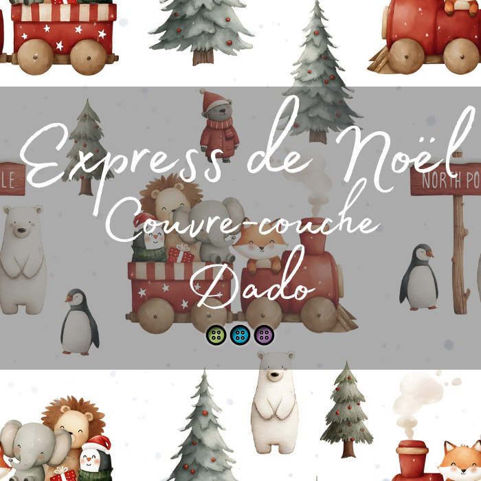 COLLECTION FÉÉRIE HIVERNALE | EXPRESS DE NOËL | COUVRE-COUCHE DADO - sur commande