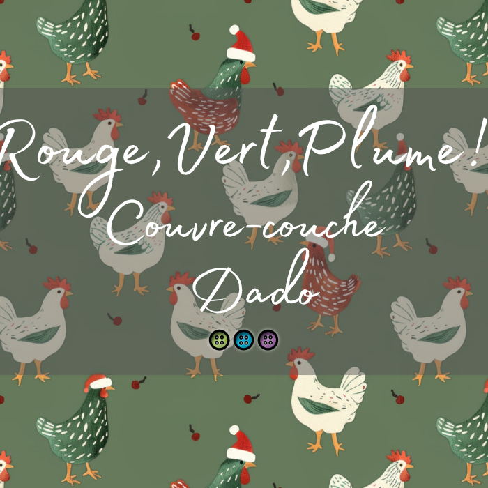 COLLECTION FÉÉRIQUE HIVERNALE | ROUGE,VERT,PLUME! | COUVRE-COUCHE DADO - sur commande
