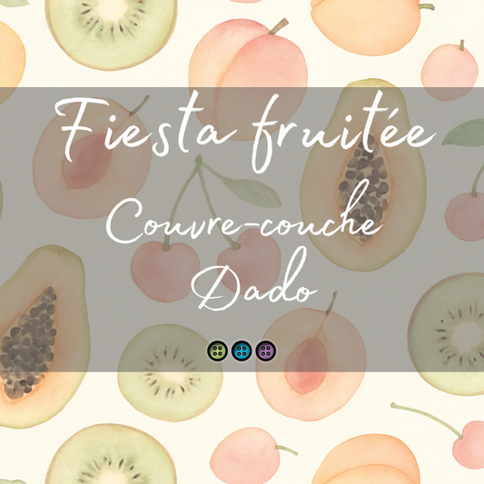 FIESTA FRUITÉE | COUVRE-COUCHE DADO - sur commande