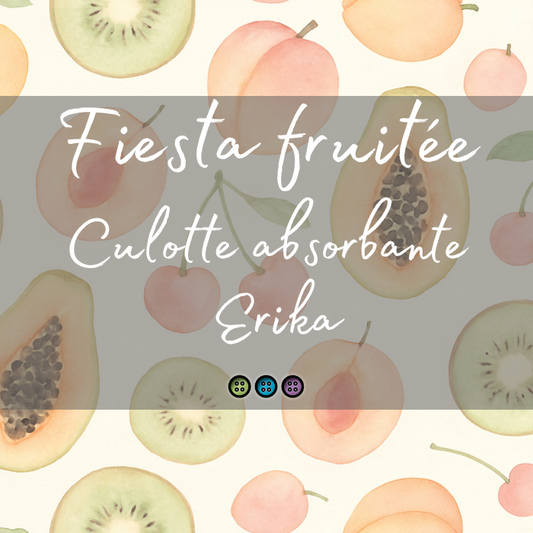 FIESTA FRUITÉE | CULOTTE ABSORBANTE ERIKA - sur commande