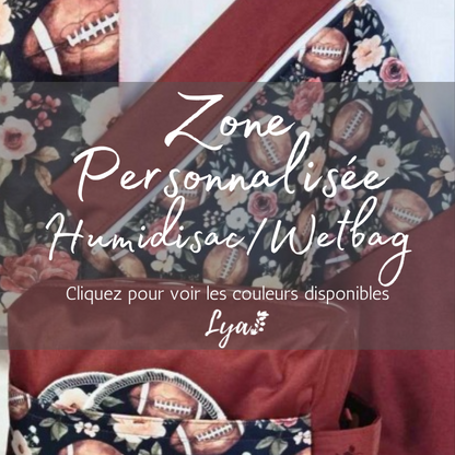 ZONE PERSONNALISÉE | HUMIDISAC/WETBAG LYA - sur commande